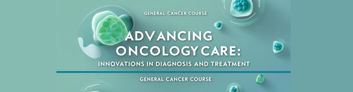 DEMO LIVE COURSE: Advancing Oncology Care: Innovations in Diagnosis and Treatment